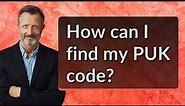 How can I find my PUK code?