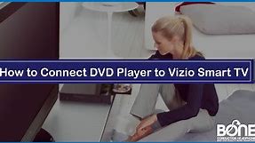 How to Connect DVD Player to Vizio Smart TV [Step-by-Step]