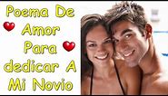 Poema De Amor Para dedicar A Mi Novio Letra