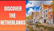 Top 10 Places to visit in The Netherlands