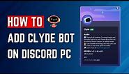 How To Add Clyde Bot on Discord Server PC 2023 (EASY)
