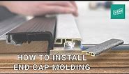 How to Install: End Cap Molding