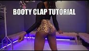 HOW TO MAKE YOUR BOOTY CLAP | Tutorial by foxxyroxyyy