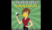 Girl Making A Duck Face - Song by Parry Gripp