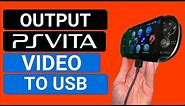 PS Vita Video Output Over USB - No New Hardware Needed!