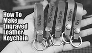 How to make a laser engraved leather keychain