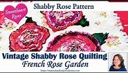 Vintage Shabby Rose Quilting: A French Rose Rag Pillow Pattern