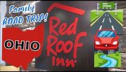 RED ROOF INN Hotel Room Tour || Family Summer ROAD TRIP To OHIO (Pt. 1)