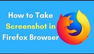 How to Take Screenshot in Firefox Browser