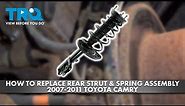 How to Replace Rear Strut & Spring Assemblies 2007-2011 Toyota Camry