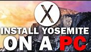 How to Install Mac OSX 10.10 Yosemite On A PC