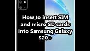 How to insert SIM and micro SD cards into Samsung Galaxy S20+