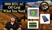 5000 BTU AC Off Batteries And Solar - What You Need - Cost Breakdown