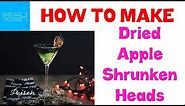 How to Make Dried Apple Shrunken Heads