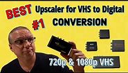 The VHS to Digital Conversion Upscaler!