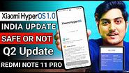 XIAOMI HyperOs 1.0.3.0 Q2 Indian Stable Update For Redmi note 11 Pro | Safe Or Not | Phone Brick
