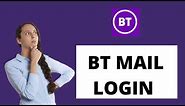 BT Internet Mail Login | BT Internet Login Sign In 2021 | bt.com Login