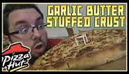 Pizza Hut Garlic Butter Stuffed Crust Review
