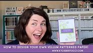 Find out how to make your own Patterned Vellum Paper!