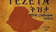 Tezeta (Tizita) Collection -" The Lady with the krar"