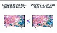 Samsung 60 vs 65 inch Class QLED Q60B Series TV Comparison