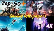Top 50 + 4K Gaming Wallpaper For Pc , Laptop & Mobile | 4K HDR | Latest 50 + 4K Wallpapers |