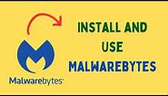 How to Install and Use Malwarebytes on Windows 11