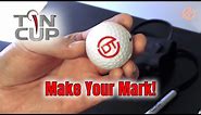 Make Your Mark! ~ Custom Golf Ball Logos (Tin-Cup)