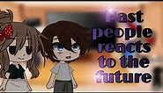 People from the past react to future | part 1 | Gacha Club