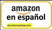Amazon en español. Como ver y comprar en Amazon en idioma español