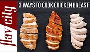 3 Ways To Cook The Juiciest Chicken Breast Ever - Bobby's Kitchen Basics