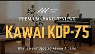 🎹 Kawai KDP75: What's New? 2024 Review & Demo of Kawai KDP-75 Digital Piano 🎹