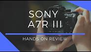 Sony A7R III Hands-On Review