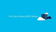 Cisco Nexus 9000 Series switches explained