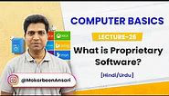 Lecture 26 - Proprietary Software Uncovered: Understanding Its Role in the Tech World [Hindi]