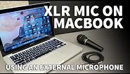 How to Use an XLR Microphone on a MacBook Pro - Connect External Mic to Mac