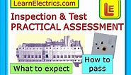 INSPECTION & TEST PRACTICAL ASSESSMENT – WHAT TO EXPECT IN AN I&T ASSESSMENT – HOW TO BE SUCCESSFUL