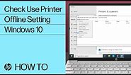 How to Check the Use Printer Offline Setting in Windows 10 | HP Computers | HP Support
