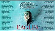 The Eagles Greatest Hits 2021 The Eagles Full Albums Best Songs of The Eagles