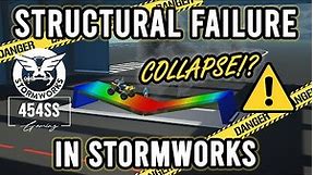 STRUCTURAL integrity and collapse in STORMWORKS