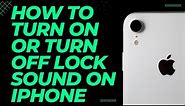 How to Turn On or Turn Off Lock Sound on iPhone (2023)