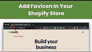How to Add Favicon to Shopify Store - Design Tab Icon or Website Icon for Shopify Website