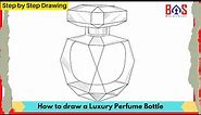 How to draw a Luxury Perfume Bottle❤️🔥-|| Step by step drawing #perfume #bottle #luxury #stepbystep