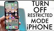 How To Turn Off Restricted Mode On ANY iPhone! (2022)