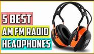 Top 5 Best AM FM Radio Headphones Reviews 2023