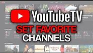 How to Set Favorite Channels on YouTube TV (2024) - Full Guide