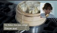 Dim Sum college van Titi Waber: Sieuw Mai