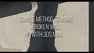 Simple Method To Make Broken Wall with 3ds Max