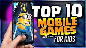 Top 10 Best Mobile Games for Kids