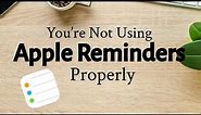 How To Best Use Apple Reminders (iPhone)